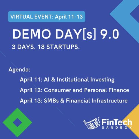 FinTech Sandbox Demo Day 2023 - three days, 18 startups - April 11 AI & Institutional Investing; April 12 - Consumer and Personal Finance; April 13 - SMBs & Financial Infrastructure